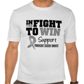 Parkinson's Disease In The Fight To Win T shirt