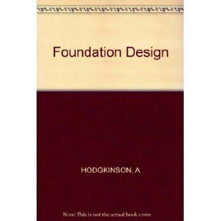 Foundation Design Allan Hodgkinson 9780851398372 Books
