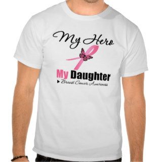 Breast Cancer My Hero My Daughter T shirts