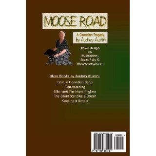 Moose Road, a Canadian Tragedy Audrey Austin, Susan Krupp 9781492860181 Books
