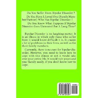 What Is Bipolar Disorder Everything About Bipolar Disorder From Understanding Bipolar Disorder Symptoms To Treatment Bill Bryanson 9781481241397 Books