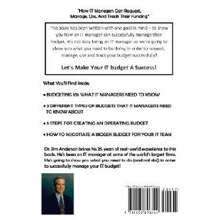 IT Manager Budgeting Skills How IT Managers Can Request, Manage, Use, And Track Their Funding James Anderson 9781492898344 Books