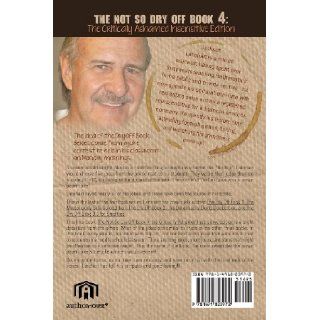 The Not So Dry Off Book 4 The Critically Ashamed Insensitive Edition Jackson Lanehart 9781491823972 Books