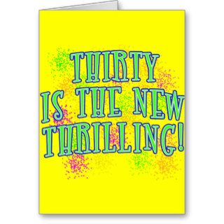30 is the New Thrilling Products Greeting Cards