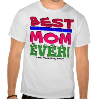 BEST MOM EVER Love, Your Son / Daughter, Me shirt