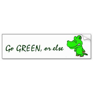 AQ  Go GREEN, or else Gator Bumper Sticker