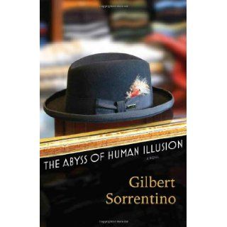 The Abyss of Human Illusion Gilbert Sorrentino, Christopher Sorrentino Books