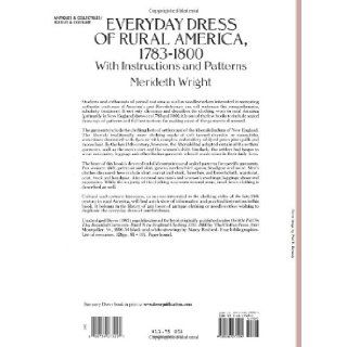 Everyday Dress of Rural America, 1783 1800 With Instructions and Patterns (Dover Fashion and Costumes) Merideth Wright 9780486273204 Books