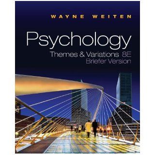 Psychology Themes and Variations Briefer   Text 8TH EDITION Wayne Weiten Books