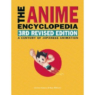 The Anime Encyclopedia, 3rd Revised Edition A Century of Japanese Animation Jonathan Clements, Helen McCarthy 9781611720181 Books