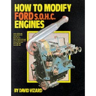 How to Modify Ford Single Overhead Camshaft Engines David Vizard 9780863430855 Books