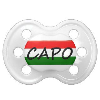 CAPO, capo means BOSS in italian and spanish, Pacifiers