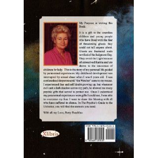 The Psychic's Guide to the Universe Memoirs of a Secret Psychic How to Live a Normal Life Being Psychic Betty Jane Roschlau 9781469131535 Books