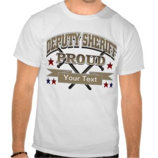 Custom Proud Deputy Sheriff T Shirt