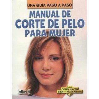 Manual De Corte De Pelo Para Mujer (Spanish Edition) Luis Lesur 9789682460906 Books