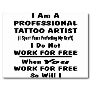 I Am A Professional Tattoo Artist. Postcard