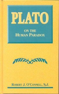 Plato on the Human Paradox (9780823217571) Robert J. O'Connell Books