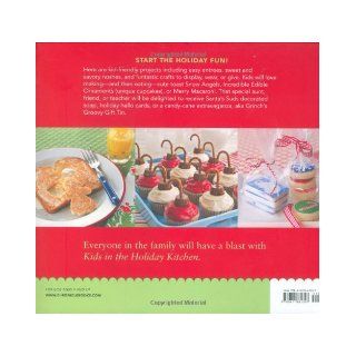 Kids in the Holiday Kitchen Making, Baking, Giving Jessica Strand, Tammy Massman Johnson 9780811861397 Books