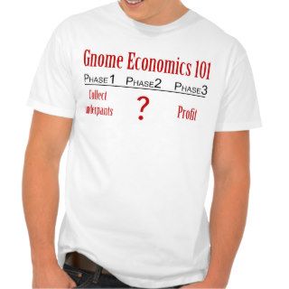 Gnome Economics T shirts