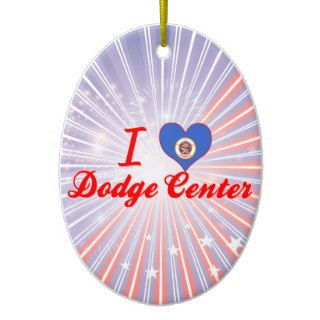 I Love Dodge Center, Minnesota Ornaments