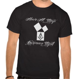 Above All Things Reverence Thyself T shirts