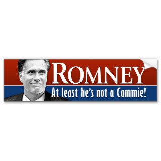 Romney   At least he is not a commie Bumper Sticker