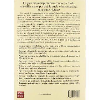 Cura tu rodilla Resuelve de una vez el dolor de rodilla (Spanish Edition) Dr. Robert Klapper, Lynda Huey 9788499172491 Books