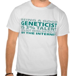 Geneticist 3% Talent Shirts