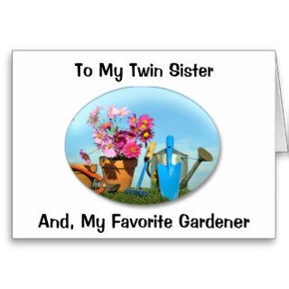 TWIN SISTER AND FAVORITE GARDENER'S BIRTHDAY CARD