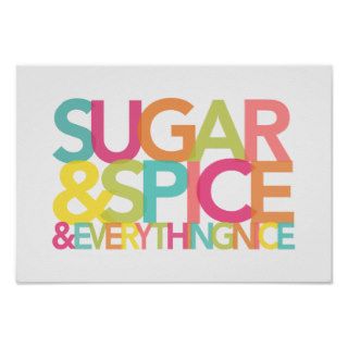 Sugar and Spice and Everything Nice print or poste