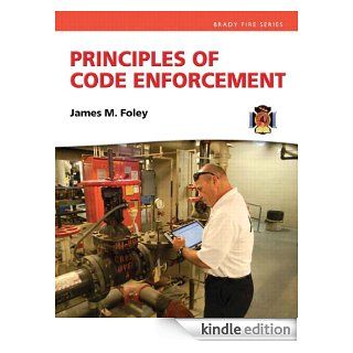 Principles of Code Enforcement (Brady Fire) eBook James M. Foley Kindle Store