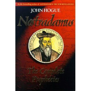 Nostradamus The Complete Prophecies John Hogue 9781862043886 Books