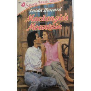 Mackenzie's Mountain (Silhouette Intimate Moments, No 281) Linda Howard 9780373072811 Books