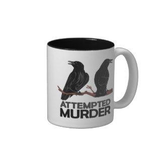 Two Crows  Attempted Murder Mugs