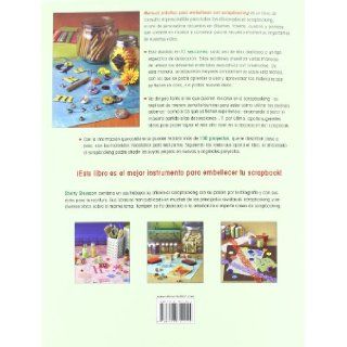 Manual practico para embellecer con scrapbooking / The Scrapbook Embellishment Handbook Mas de 100 proyectos explicados paso a paso / More Than 100 Projects Explained Step by Step (Spanish Edition) Sherry Steveson 9788498742015 Books