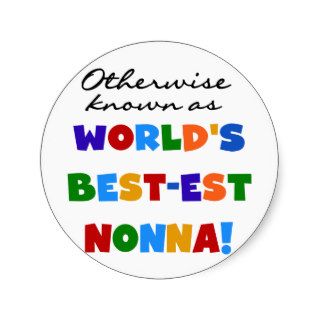 Otherwise Known as Best est Nonna Tshirts Gifts Round Sticker