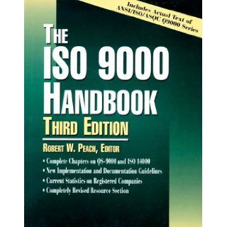 The IS0 9000 Handbook Robert W. Peach 9780786307869 Books