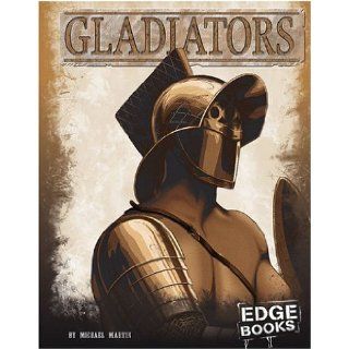 Gladiators (Warriors of History) Michael J Martin 9780736864299 Books