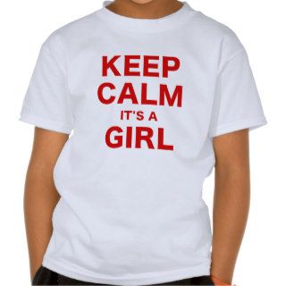 Keep Calm Its a Girl Tees