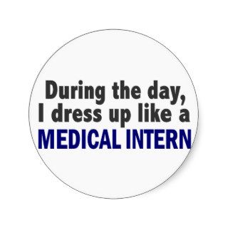 During The Day I Dress Up Like A Medical Intern Stickers