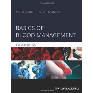 Basics of Blood Management by Seeber, Petra, Shander, Aryeh [Wiley Blackwell, 2012] [Hardcover] 2ND EDITION Books