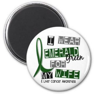 Liver Cancer I Wear Emerald Green For My Wife 37 Magnet