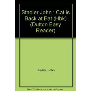 Cat Is Back at Bat (Dutton Easy Reader) John Stadler 9780525447627 Books