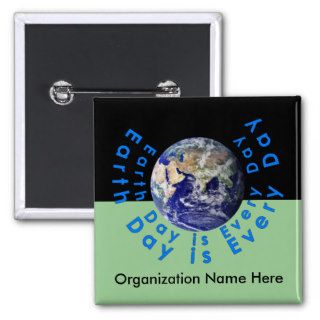 Earth Day is Every Day promotional square Button