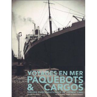 Voyages en mer  Paquebots et Cargos Aymeric Perroy, Didier Mouchel 9782842774912 Books