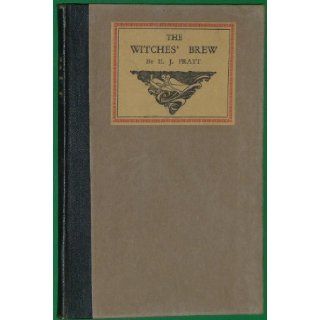 The Witches' Brew. E. J. PRATT Books