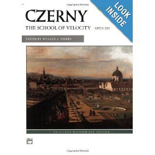 Czerny The School of Velocity, Opus 299 (An Alfred Masterwork Edition) Willard A. Palmer, Carl Czerny 9780739010648 Books