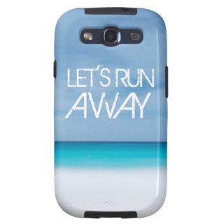 Let's Run Away quote travel saying beach ocean Galaxy S3 Cases