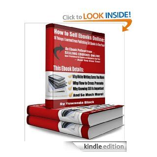 HOW TO SELL EBOOKS ONLINE 18 Things I Learned from Publishing 50 Ebooks in One Year eBook Yuwanda Black Kindle Store