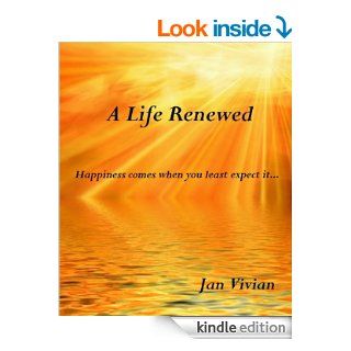 A LIFE RENEWED eBook Jan Vivian Kindle Store